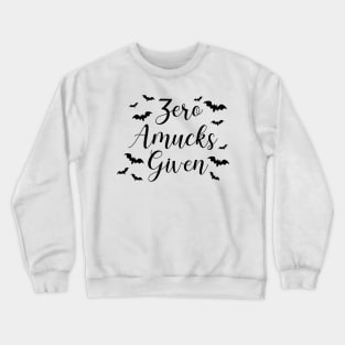 Zero Amucks Given Crewneck Sweatshirt